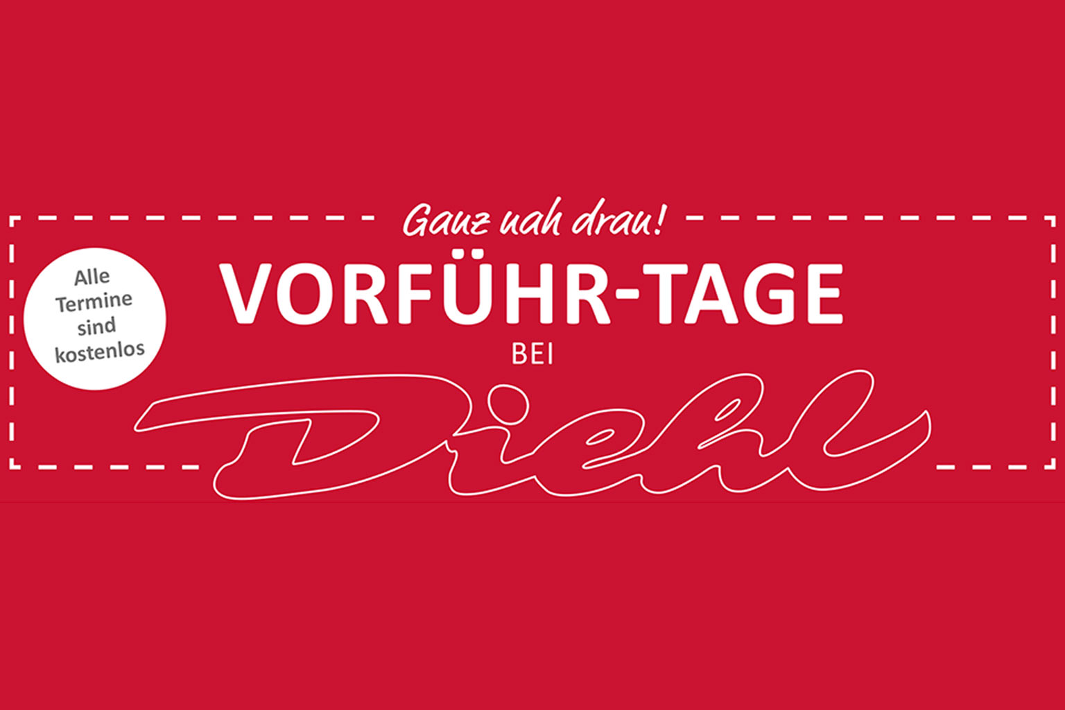 Ganz nah dran – Vorführ-Tage bei Diehl!